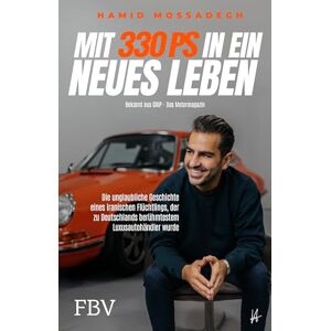 Mossadegh, Hamid Mit 330 PS in ein neues Leben: Die unglaubliche Geschichte eines iranischen Flüchtlings, der zu Deutschlands berühmtestem Luxusautohändler wurde Mossadegh, Hamid Mit 330 PS in ein neues Leben: Die unglaubliche Geschichte eines iranischen Flüchtlings, der zu Deutschlands berühmtestem Luxusautohändler wurde