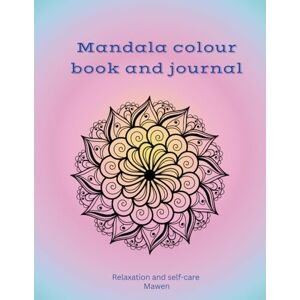 Dudhat, Kailash Mandala colour book and journal: Relaxation and self-care mawen Dudhat, Kailash Mandala colour book and journal: Relaxation and self-care mawen