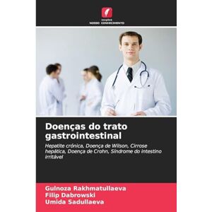 Rakhmatullaeva, Gulnoza Doenças do trato gastrointestinal: Hepatite crónica, Doença de Wilson, Cirrose hepática, Doença de Crohn, Síndrome do intestino irritável Rakhmatullaeva, Gulnoza Doenças do trato gastrointestinal: Hepatite crónica, Doença de Wilson, Cirrose hepática, Doença de Crohn, Síndrome do intestino irritável