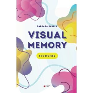 Pakula, Barbara Visual Memory Eye Exercises Kit: Optometrist-Approved, Improve Focus & Strengthen Vision, Vision Therapy for All Ages, 100% Safe & Effective: exercises (Visual Analysis) Pakula, Barbara Visual Memory Eye Exercises Kit: Optometrist-Approved, Improve Focus & Strengthen Vision, Vision Therapy for All Ages, 100% Safe & Effective: exercises (Visual Analysis)
