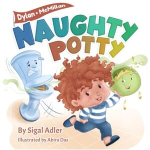 Adler, Sigal Naughty Potty: Potty Book for Toddlers / Preschool kids. Toilet Training picture book, funny Rhyming (Dylan McMillan: Children's books) Adler, Sigal Naughty Potty: Potty Book for Toddlers / Preschool kids. Toilet Training picture book, funny Rhyming (Dylan McMillan: Children's books)