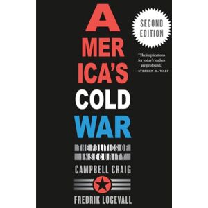 Craig America’s Cold War: The Politics of Insecurity, Second Edition Craig America’s Cold War: The Politics of Insecurity, Second Edition
