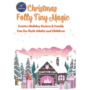 QUAN, PATRICK Christmas Folly Tiny Magic: Festive Holiday Games & Family Fun for Both Adults and Children QUAN, PATRICK Christmas Folly Tiny Magic: Festive Holiday Games & Family Fun for Both Adults and Children