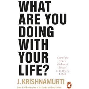 Krishnamurti, J. What Are You Doing With Your Life? Krishnamurti, J. What Are You Doing With Your Life?