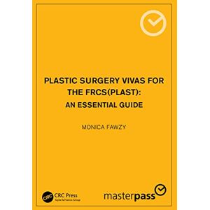 Fawzy, Monica Plastic Surgery Vivas for the FRCS (Plast): An Essential Guide (MasterPass) Fawzy, Monica Plastic Surgery Vivas for the FRCS (Plast): An Essential Guide (MasterPass)