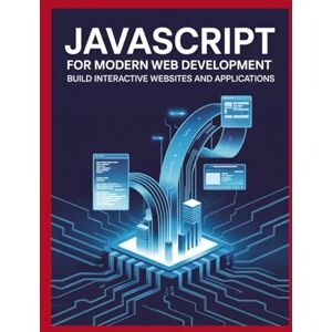 Lawson, John JavaScript for Modern Web Development: Build Interactive Websites and Applications Lawson, John JavaScript for Modern Web Development: Build Interactive Websites and Applications