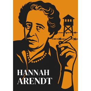 Veyrat, Olivier Hannah Arendt : Was Sie wirklich wissen müssen: Erfahren Sie, wie Hannah Arendt sich den Trümmern des 20. Jahrhunderts stellte, um Freiheit, Verantwortung und das Böse neu zu denken. Veyrat, Olivier Hannah Arendt : Was Sie wirklich wissen müssen: Erfahren Sie, wie Hannah Arendt sich den Trümmern des 20. Jahrhunderts stellte, um Freiheit, Verantwortung und das Böse neu zu denken.