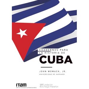 Womack, Jr., John Cuadernos para la Historia de Cuba Womack, Jr., John Cuadernos para la Historia de Cuba