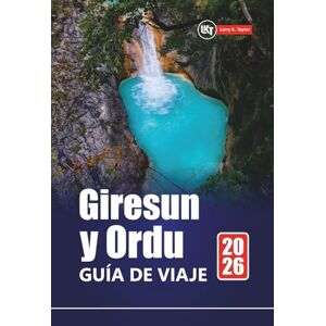 Taylor Giresun y Ordu GUÍA DE VIAJE 2026: Planifique su aventura por el norte de Turquía con pueblos escondidos, caminatas costeras, cocina local y lugares de interés histórico Taylor Giresun y Ordu GUÍA DE VIAJE 2026: Planifique su aventura por el norte de Turquía con pueblos escondidos, caminatas costeras, cocina local y lugares de interés histórico