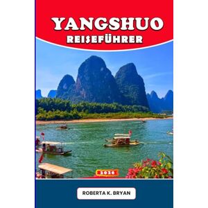 BRYAN, ROBERTA K. YANGSHUO REISEFÜHRER 2026: Der komplette Fan- und Reiseführer zur Leichtathletik-Weltmeisterschaft 2025 in Budapest – Wo übernachten, was unternehmen ... der Welt wie ein Einheimischer erlebt BRYAN, ROBERTA K. YANGSHUO REISEFÜHRER 2026: Der komplette Fan- und Reiseführer zur Leichtathletik-Weltmeisterschaft 2025 in Budapest – Wo übernachten, was unternehmen ... der Welt wie ein Einheimischer erlebt