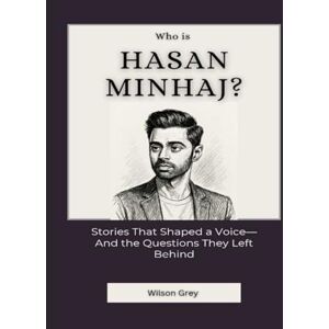 Wilson Who is Hasan Minhaj?: Stories That Shaped a Voice—And the Questions They Left Behind (Comedy Across America) Wilson Who is Hasan Minhaj?: Stories That Shaped a Voice—And the Questions They Left Behind (Comedy Across America)