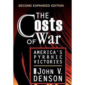 Denson, John V. The Costs of War: America's Pyrrhic Victories Denson, John V. The Costs of War: America's Pyrrhic Victories
