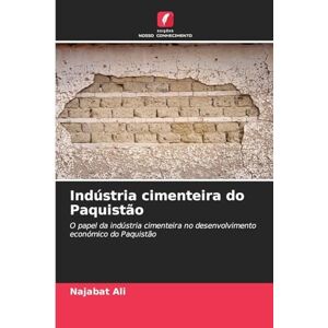 Ali, Najabat Indústria cimenteira do Paquistão: O papel da indústria cimenteira no desenvolvimento económico do Paquistão Ali, Najabat Indústria cimenteira do Paquistão: O papel da indústria cimenteira no desenvolvimento económico do Paquistão