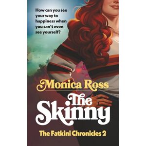 Ross, Monica The Skinny: The Fatkini Chronicles: 2 Ross, Monica The Skinny: The Fatkini Chronicles: 2