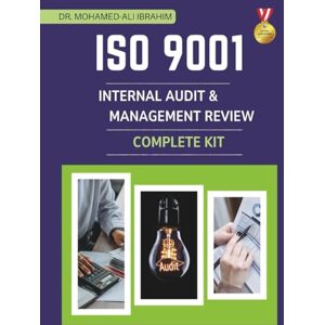 IBRAHIM, DR. MOHAMED-ALI ISO 9001 Internal Audit & Management Review Complete Kit: Professional Word Templates, Checklists, and Procedures to Streamline ISO 9001 Internal Audits and Management Reviews (ISO 9001: 2015) IBRAHIM, DR. MOHAMED-ALI ISO 9001 Internal Audit & Management Review Complete Kit: Professional Word Templates, Checklists, and Procedures to Streamline ISO 9001 Internal Audits and Management Reviews (ISO 9001: 2015)