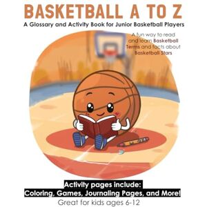 Press, Wildcat Victory Basketball A to Z: A Glossary and Activity Book for Junior Basketball Players (Sports A-Z Learn about Sports Terms, Rules, Famous Athletes, and ... and Activity Books that make learning fun!) Press, Wildcat Victory Basketball A to Z: A Glossary and Activity Book for Junior Basketball Players (Sports A-Z Learn about Sports Terms, Rules, Famous Athletes, and ... and Activity Books that make learning fun!)