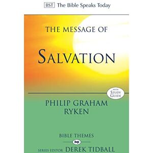 Ryken, Philip Graham The Message of Salvation: The Lord Our Help (The Bible Speaks Today Themes) Ryken, Philip Graham The Message of Salvation: The Lord Our Help (The Bible Speaks Today Themes)
