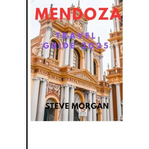 Morgan, Steve Mendoza travel guide 2025: Travel Tips, Top Attractions, and Local Secrets for an Unforgettable Trip Morgan, Steve Mendoza travel guide 2025: Travel Tips, Top Attractions, and Local Secrets for an Unforgettable Trip