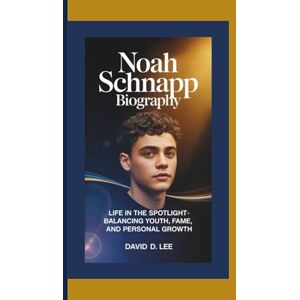 Lee NOAH SCHNAPP BIOGRAPHY: Life in the Spotlight – Balancing Youth, Fame, and Personal Growth Lee NOAH SCHNAPP BIOGRAPHY: Life in the Spotlight – Balancing Youth, Fame, and Personal Growth