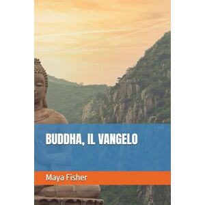 Fisher, Maya BUDDHA, IL VANGELO Fisher, Maya BUDDHA, IL VANGELO
