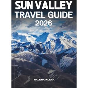 KLARA, HALENA SUN VALLEY TRAVEL GUIDE 2026: Explore Idaho’s Iconic Mountain Escape with Scenic Trails, Hidden Gems, Outdoor Adventures, and Year-Round Activities KLARA, HALENA SUN VALLEY TRAVEL GUIDE 2026: Explore Idaho’s Iconic Mountain Escape with Scenic Trails, Hidden Gems, Outdoor Adventures, and Year-Round Activities