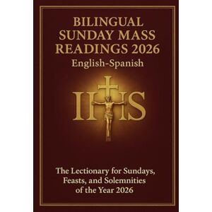 Veritas Bilingual Sunday Mass Readings 2026 (English-Spanish): The Lectionary for Sundays, Feasts and Solemnities of the year 2026 Veritas Bilingual Sunday Mass Readings 2026 (English-Spanish): The Lectionary for Sundays, Feasts and Solemnities of the year 2026