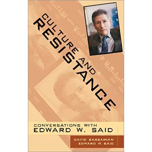 Barsamian, David Culture and Resistance: Conversations with Edward Said Barsamian, David Culture and Resistance: Conversations with Edward Said