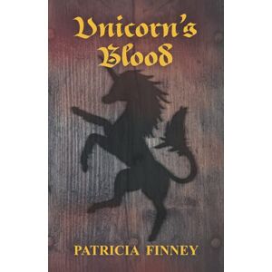 Finney, Patricia Unicorn's Blood (Elizabethan Noir trilogy) Finney, Patricia Unicorn's Blood (Elizabethan Noir trilogy)