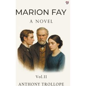 Trollope, Anthony Marion FayA Novel Vol. II (Edition1) Trollope, Anthony Marion FayA Novel Vol. II (Edition1)