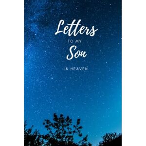 Reynolds, Lillian Letters to my Son in Heaven Bereavement Journal Thoughtful Gift for Parents, Mothers and Fathers: Keepsake Lined Notebook Size 6x9 120 Lined Pages Hardback Reynolds, Lillian Letters to my Son in Heaven Bereavement Journal Thoughtful Gift for Parents, Mothers and Fathers: Keepsake Lined Notebook Size 6x9 120 Lined Pages Hardback
