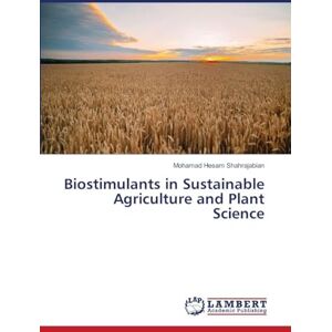 Shahrajabian, Mohamad Hesam Biostimulants in Sustainable Agriculture and Plant Science Shahrajabian, Mohamad Hesam Biostimulants in Sustainable Agriculture and Plant Science