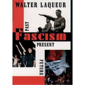 Laqueur, Walter Fascism: Past, Present, Future Laqueur, Walter Fascism: Past, Present, Future