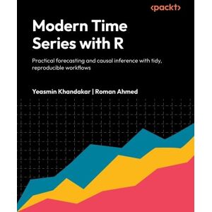 Yeasmin Khandakar Modern Time Series with R: Practical forecasting and causal inference with tidy, reproducible workflows Yeasmin Khandakar Modern Time Series with R: Practical forecasting and causal inference with tidy, reproducible workflows