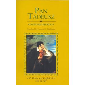 Mickiewicz, Adam Pan Tadeusz: With Text in Polish and English Side by Side Mickiewicz, Adam Pan Tadeusz: With Text in Polish and English Side by Side