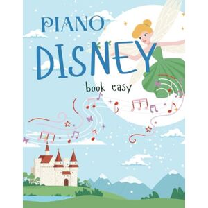 Bonacker, Edward M Disney Piano Book Easy: 50 Beloved Songs for Super Easy Piano Bonacker, Edward M Disney Piano Book Easy: 50 Beloved Songs for Super Easy Piano