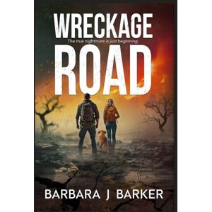 Barker WRECKAGE ROAD: AN APOCALYPTIC THRILLER! (THE WRECKAGE SERIES) Barker WRECKAGE ROAD: AN APOCALYPTIC THRILLER! (THE WRECKAGE SERIES)