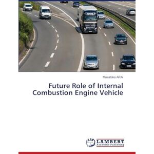 Arai, Masataka Future Role of Internal Combustion Engine Vehicle Arai, Masataka Future Role of Internal Combustion Engine Vehicle