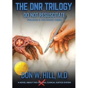 Hill, Don W THE DNR TRILOGY Volume 2: No Good Deed New Edition Hill, Don W THE DNR TRILOGY Volume 2: No Good Deed New Edition