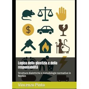 Pinto, Vincenzo Logica della giustizia e della responsabilità: Strutture dialettiche e metodologie normative in Nezikin (Pilpul) Pinto, Vincenzo Logica della giustizia e della responsabilità: Strutture dialettiche e metodologie normative in Nezikin (Pilpul)