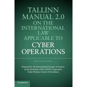 Schmitt, Michael Tallinn Manual 2.0 on the International Law Applicable to Cyber Operations Schmitt, Michael Tallinn Manual 2.0 on the International Law Applicable to Cyber Operations
