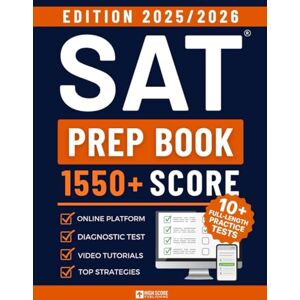 Publishing, High Score SAT 1550+ PREMIUM PREP BOOK: 10+ Full-Length Exam Simulations, 300+ High-Impact Flashcards, Tactical Video Tutorials, Elite Online Platform & Strategic Diagnostic Test Included Publishing, High Score SAT 1550+ PREMIUM PREP BOOK: 10+ Full-Length Exam Simulations, 300+ High-Impact Flashcards, Tactical Video Tutorials, Elite Online Platform & Strategic Diagnostic Test Included