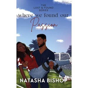 Bishop, Natasha Where We Found Our Passion (Lost & Found Series) Bishop, Natasha Where We Found Our Passion (Lost & Found Series)