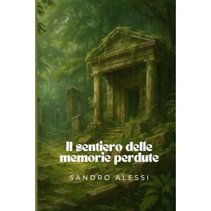 Alessi Il sentiero delle memorie perdute Alessi Il sentiero delle memorie perdute