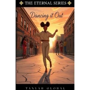 Global, TanYah Dancing It Out (The Eternals) Global, TanYah Dancing It Out (The Eternals)