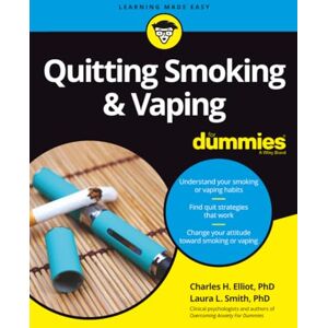 Elliott, Charles H. Quitting Smoking & Vaping For Dummies Elliott, Charles H. Quitting Smoking & Vaping For Dummies
