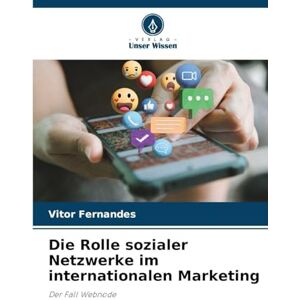 Fernandes Die Rolle sozialer Netzwerke im internationalen Marketing: Der Fall Webnode Fernandes Die Rolle sozialer Netzwerke im internationalen Marketing: Der Fall Webnode