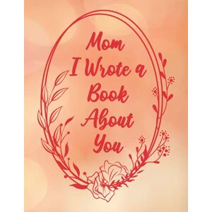 Publishing, Posele Mom I Wrote a Book about You: fill in the blank book for mom from kids or adults perzonalizated gifts for mom Publishing, Posele Mom I Wrote a Book about You: fill in the blank book for mom from kids or adults perzonalizated gifts for mom