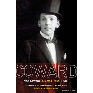 COWARD, NOEL The Coward Collection: I'll Leave it to You; The Young Idea; This Was a Man: v. 8 (World Classics) COWARD, NOEL The Coward Collection: I'll Leave it to You; The Young Idea; This Was a Man: v. 8 (World Classics)