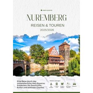Silvester, Henry NUREMBERG REISEN & TOUREN 2025/2026 Silvester, Henry NUREMBERG REISEN & TOUREN 2025/2026