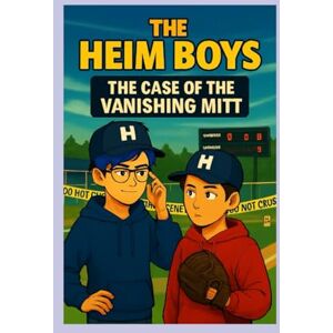 Conners, Mr. Jacob W. The Heim Boys: The Case of the Vanishing Mitt: A "The Hardy Boys: The Missing Mitt" Sporty Mystery Parody Conners, Mr. Jacob W. The Heim Boys: The Case of the Vanishing Mitt: A "The Hardy Boys: The Missing Mitt" Sporty Mystery Parody